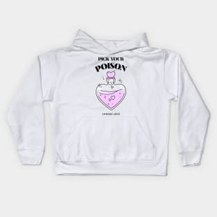 Pick your poison Choose Love Kids Hoodie